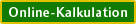 Online Kalkulation